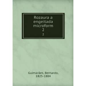   engeitada microform. 2 Bernardo, 1825 1884 GuimarÃ£es Books