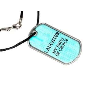  Laughter My Drug of Choice   Military Dog Tag Black Satin 