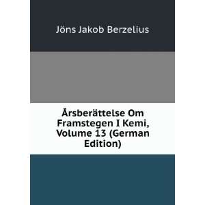   Kemi, Volume 13 (German Edition) JÃ¶ns Jakob Berzelius Books
