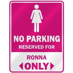  NO PARKING  RESERVED FOR RONNA ONLY  PARKING SIGN NAME 