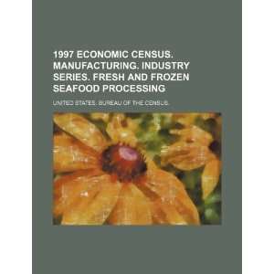   . Manufacturing. Industry series. Fresh and frozen seafood processing