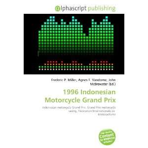  1996 Indonesian Motorcycle Grand Prix (9786133860384 