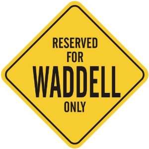   RESERVED FOR WADDELL ONLY  CROSSING SIGN