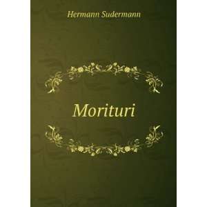  Morituri Hermann Sudermann Books