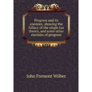   theory, and some other enemies of progress John Fremont Wilber Books