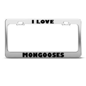 Love Mongooses Mongoose Animal Metal license plate frame Tag Holder