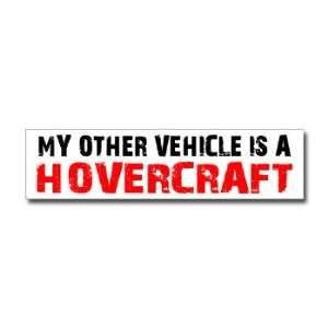  Other Vehicle is Hovercraft   Window Bumper Sticker 