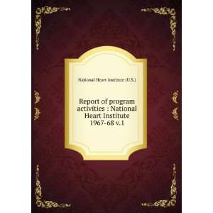  Report of program activities  National Heart Institute 