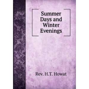  Summer Days and Winter Evenings Rev. H.T. Howat Books