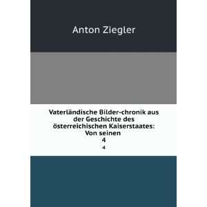   ¶sterreichischen Kaiserstaates Von seinen . 4 Anton Ziegler Books