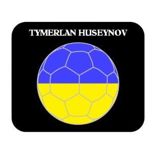  Tymerlan Huseynov (Ukraine) Soccer Mouse Pad Everything 