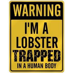 New  Warning I Am Lobster Trapped In A Human Body  Parking Sign 