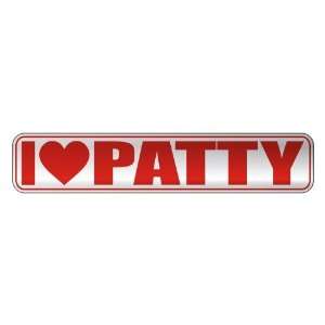   I LOVE PATTY  STREET SIGN NAME