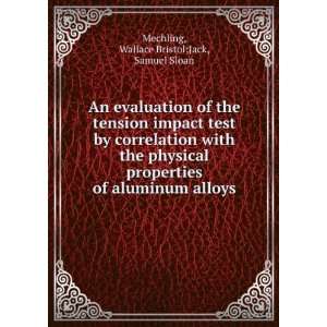   of aluminum alloys Wallace Bristol;Jack, Samuel Sloan Mechling Books