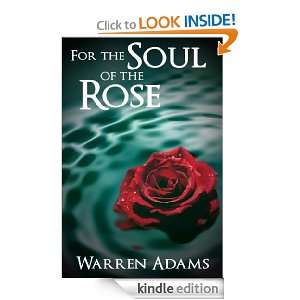 For the Soul of the Rose Warren Adams  Kindle Store