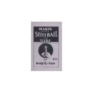 Magic with a Ball & Tube   Steel (Brass or Crystal)   Booklet By Magic 