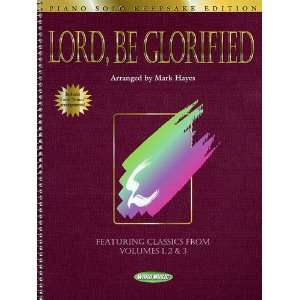  Lord, Be Glorified   Keepsake Edition   Piano Solo 