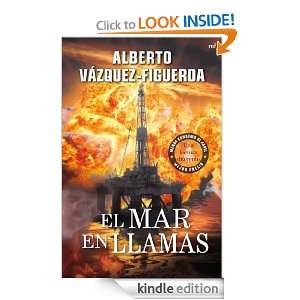 El mar en llamas (Spanish Edition) Alberto Vázquez Figueroa  