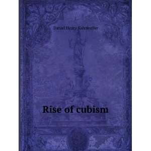  Rise of cubism Daniel Henry Kahnweiler Books