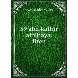 59 abn.kathir alnihaya.fiten www.akademya.net  Books