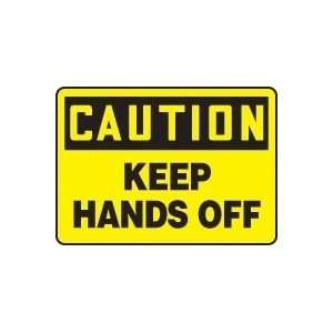  CAUTION KEEP HANDS OFF 10 x 14 Plastic Sign