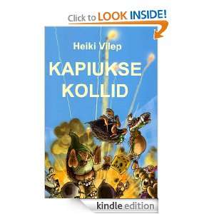 Kapiukse kollid (Estonian Edition) Heiki Vilep, Ott Vallik  