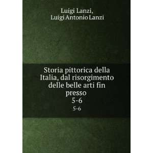   belle arti fin presso . 5 6 Luigi Antonio Lanzi Luigi Lanzi Books