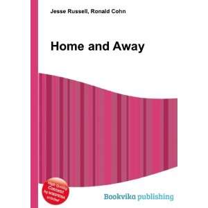  Home and Away Ronald Cohn Jesse Russell Books