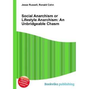  Social Anarchism or Lifestyle Anarchism An Unbridgeable 