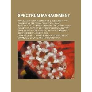  the management of government and commercial spectrum domestically 