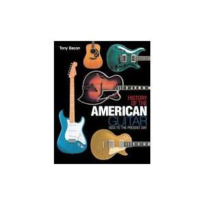  History of the American Guitar   1833 to the Present Day 