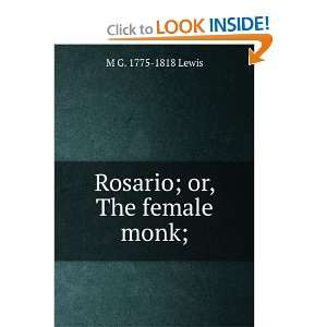  Rosario; or, The female monk; M G. 1775 1818 Lewis Books