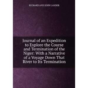 Journal of an Expedition to Explore the Course and Termination of the 