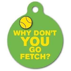  You Go Fetch Pet ID Tag for Dogs and Cats   Dog Tag Art 