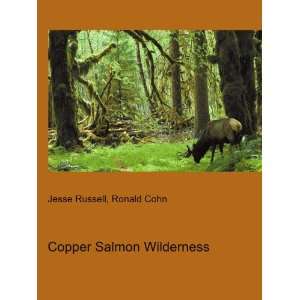  Copper Salmon Wilderness Ronald Cohn Jesse Russell Books