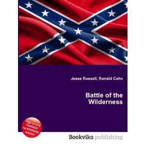  Battle of the Wilderness Ronald Cohn Jesse Russell Books