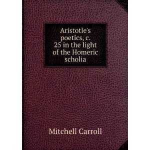   25 in the light of the Homeric scholia Mitchell Carroll Books