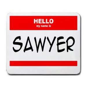  HELLO my name is SAWYER Mousepad