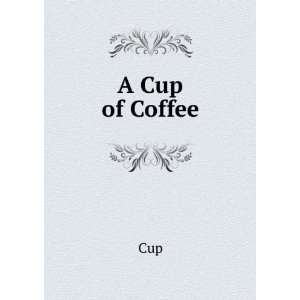  A Cup of Coffee Cup Books