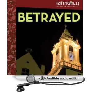  Betrayed Faithgirlz   Boarding School Mysteries, Book 2 