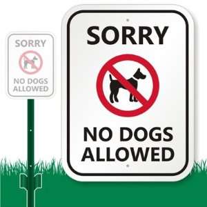  Sorry No Dogs Allowed (with Graphic) Aluminum Sign with 