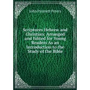  Scriptures Hebrew and Christian Arranged and Edited for 