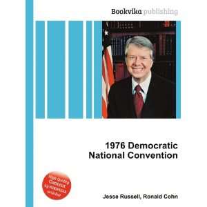  1976 Democratic National Convention Ronald Cohn Jesse 