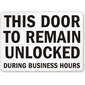  This Door To Remain Unlocked During Business Hours 