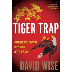  Tiger Trap Americas Secret Spy War with China [Hardcover 