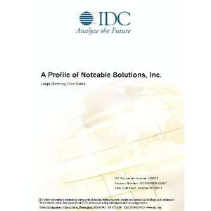  A Profile of Noteable Solutions, Inc. Leigh Worthing, Dom 