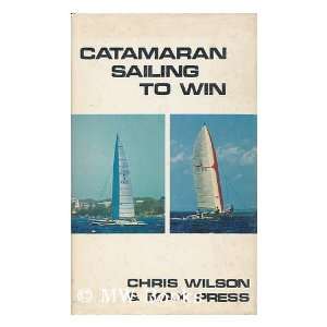  Catamaran sailing to win (9780498013928) Chris Wilson 