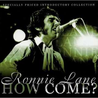  How Come? Ronnie Lane Music