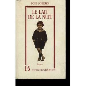  Le lait de la nuit Roman (French Edition) (9782876860308 