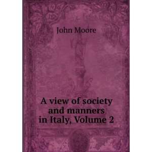  A view of society and manners in Italy, Volume 2 John 